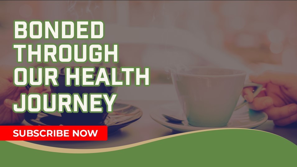 Bonded Through Our Health Journey