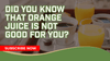 Did You Know That Orange Juice Is Not Good For You?
