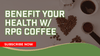 Start Making Healthier Choices Drink RPG Coffee