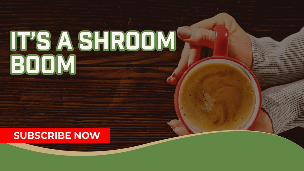 It’s A Shroom Boom