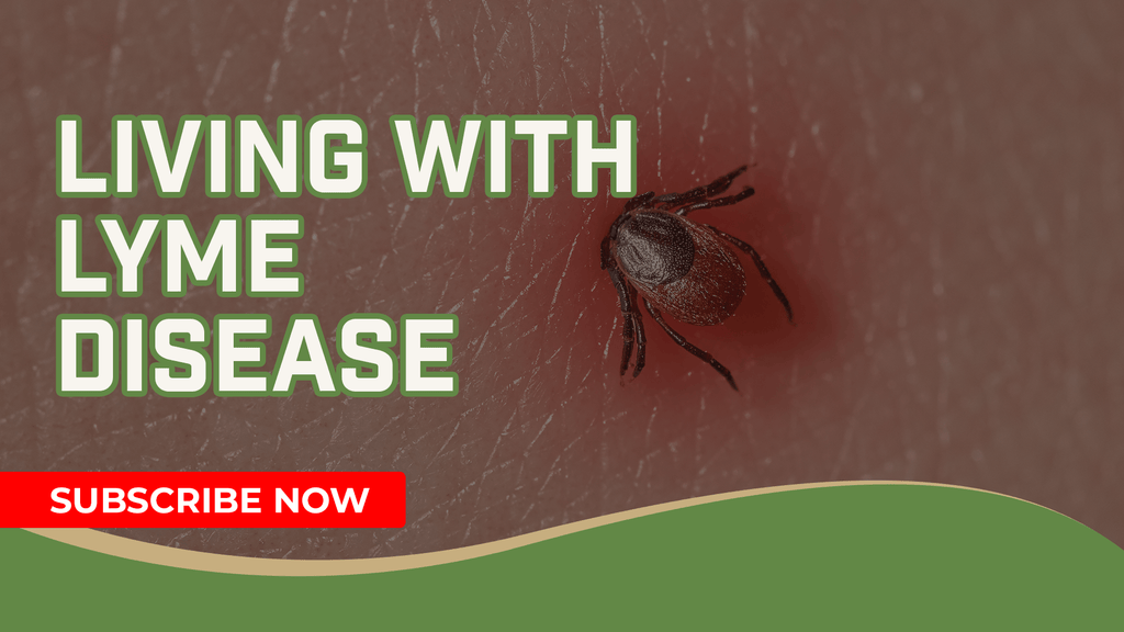 Living Life With Lyme Disease