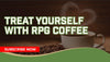 Treat Yourself With RPG Coffee